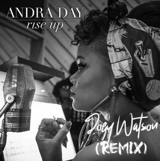 Andra Day - Rise Up (Joey Watson Remix)